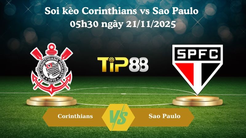 TIP88 Nhận định soi kèo Corinthians vs Sao Paulo 05h30 ngày 21/11/2025 – VĐQG Brazil