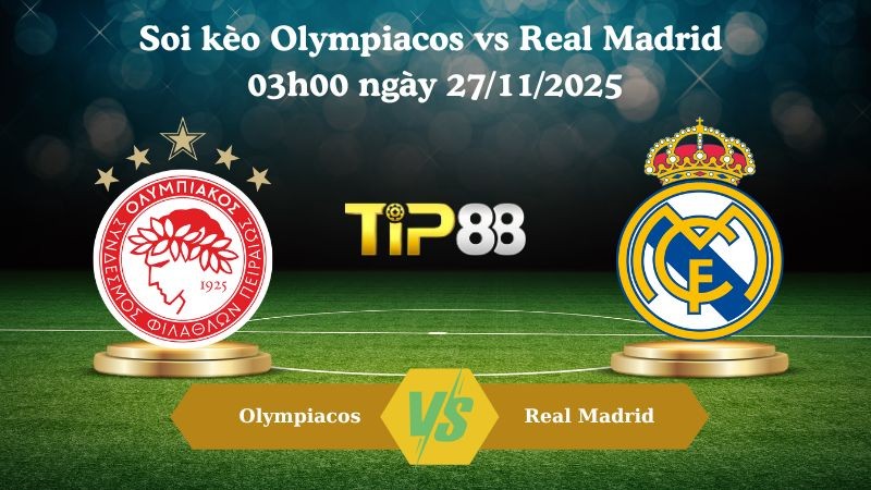 TIP88 Nhận định soi kèo Olympiacos vs Real Madrid 03h00 ngày 27/11/2025 – Champions League