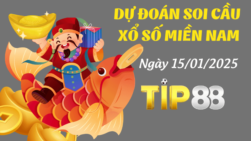 TIP88 Dự Đoán Soi Cầu Miền Nam Ngày 15/01/2025 Đỉnh Nhất