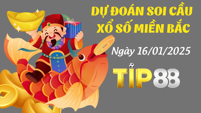 TIP88 Dự Đoán Soi Cầu Miền Bắc Ngày 16/01/2025 - Con Số Được Chọn Nhiều Nhất