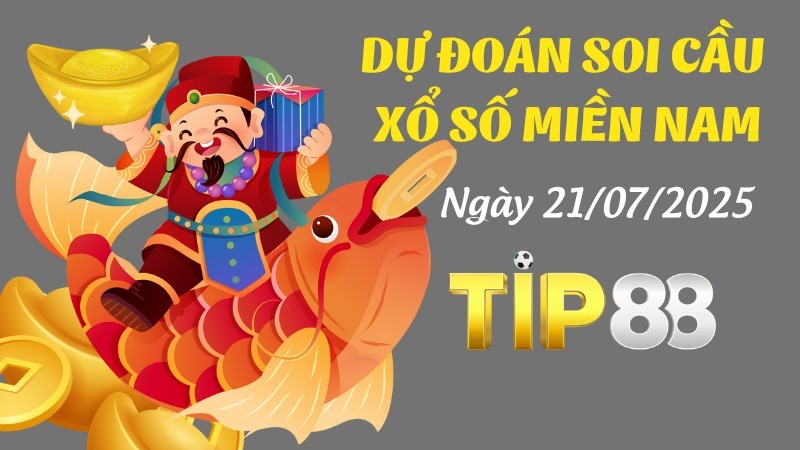TIP88 Dự Đoán Soi Cầu Xổ Số Miền Nam Ngày 21/07/2025 - Số Đẹp Hôm Nay Đã Xuất Hiện!
