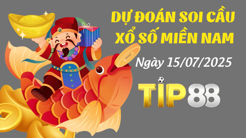 TIP88 Dự Đoán Soi Cầu Xổ Số Miền Nam Ngày 15/07/2025 - Dự Đoán Đúng Nhất