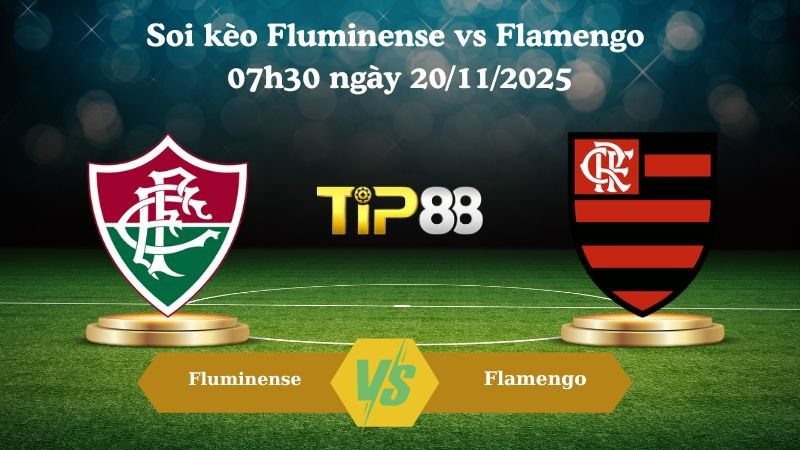 TIP88 Nhận định soi kèo Fluminense vs Flamengo  07h30 ngày 20/11/2025 – VĐQG Brazil