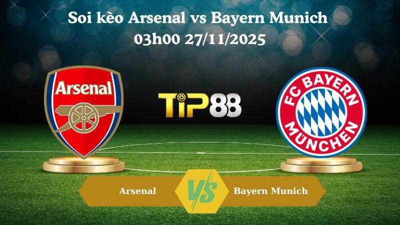 TIP88 Nhận định soi kèo Arsenal vs Bayern Munich 03h00 27/11/2025 – Champions League